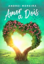 Livro - Amor a dois - Os relacionamentos afetivos na visão sistêmica e espírita - Nova Edição Livro - Amor a dois - Os relacionamentos afetivos na visão sistêmica e espírita - Nova Edição