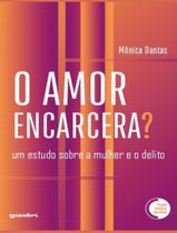 Livro - Amor Encarcera Um Estudo Sobre A Mulher E O Delito,O