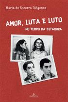 Livro - Amor, Luta e Luto no Tempo da Ditadura