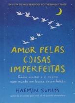 Livro Amor pelas coisas imperfeitas: Como aceitar a si mesmo