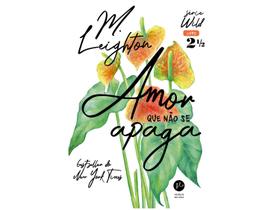 Livro Amor que não se Apaga Vol 2,5 M. Leighton