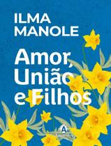 Livro - Amor, Uniao E Filhos - MANOLE