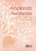 Livro - Ampliando awareness: leitura Gestáltica de contextos práticos Livro - Ampliando awareness: leitura Gestáltica de contextos práticos
