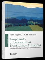 Livro - Ampliando O Foco Sobre Os Transtornos Autisticos - Da Psicanalise A Psicopatologia Do Desenvolvimento