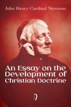 Livro - An essay on the development of christian doctrine Livro - An essay on the development of christian doctrine