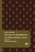 Livro - Análise Comentada - Sermão da Sexagésima de Padre Antônio Vieira