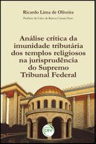 Livro - Análise crítica da imunidade tributária dos templos religiosos na jurisprudência do Supremo Tribunal Federal