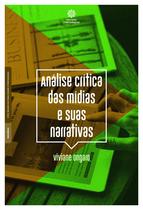 Livro - Análise crítica das mídias e suas narrativas Livro - Análise crítica das mídias e suas narrativas