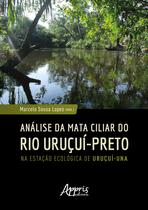 Livro - Análise da Mata Ciliar do Rio Uruçuí-Preto na Estação Ecológica de Uruçuí-Una