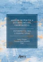 Livro - Análise de política externa no sul geopolítico: Livro - Análise de política externa no sul geopolítico: