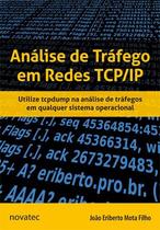 Livro Análise de Tráfego em Redes TCP/IP - Utilize tcpdump na análise de tráfegos em qualquer sistema operacional