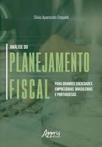 Livro - Análise do Planejamento Fiscal para Grandes Sociedades Empresárias Brasileiras e Portuguesas