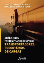 Livro - Análise dos fretes praticados pelos transportadores rodoviários de cargas