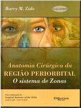 Livro Anatomia Cirurgica Da Regiao Periorbital O Sistema De Zonas - Di Livros