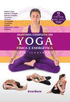 Livro - Anatomia Completa do Yoga - Física e Energética