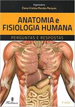 Livro Anatomia e Fisiologia Humana. Perguntas e Respostas Livro Anatomia e Fisiologia Humana. Perguntas e Respostas