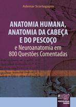 Livro - Anatomia Humana, Anatomia da Cabeça e do Pescoço e Neuroanatomia em 800 Questões Comentadas