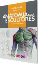 Livro Anatomia Para Escultores, 1ª Edição 2020 - Anatomy4sculptors
