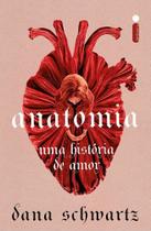 Livro Anatomia Uma História de Amor Dana Schwartz