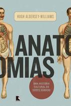 Livro - Anatomias: Uma história cultural do corpo humano Livro - Anatomias: Uma história cultural do corpo humano