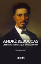 Livro - André Rebouças: um negro de destaque do século XIX