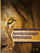 Livro - Anestesiologia Veterinária - Farmacologia e Técnicas