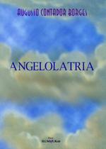 Livro - Angelolatria Livro - Angelolatria