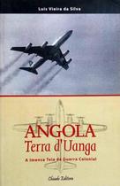 Livro: Angola Terra d'Uanga Autor: Luís Vieira da Silva (Novo, Lacrado)