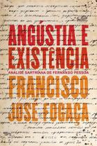 Livro - Angústia e existência: análise sartriana de Fernando Pessoa - Viseu