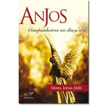Livro Anjos: Companheiros No Dia A Dia A Presença dos Anjos - Monsenhor Jonas Abib