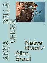 Livro - Anna Bella Geiger: Native Brazil/Alien Brazil