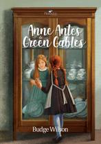 Livro Anne Antes De Green Gables - Série Anne Livro 0