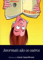 Livro Anormais São Os Outros - Crônicas de Lucia Sauerbronn - UNIVERSAL Livro Anormais São Os Outros - Crônicas de Lucia Sauerbronn - UNIVERSAL