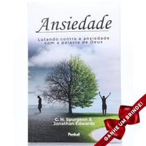 Livro Ansiedade Charles Spurgeon & Jonathan Edwards Cristão Evangélico Gospel Igreja Família Homem Mulher Jovens - Igreja Cristã Amigo Evangélico