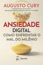 Livro - Ansiedade Digital: Como Enfrentar o Mal do Milênio Livro - Ansiedade Digital: Como Enfrentar o Mal do Milênio