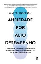 Livro - Ansiedade por alto desempenho Livro - Ansiedade por alto desempenho
