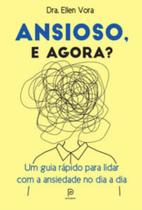 Livro - Ansioso, e agora? Livro - Ansioso, e agora?