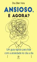 Livro - Ansioso, e agora?