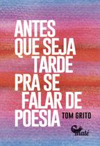 Livro - Antes que seja tarde para se falar de poesia
