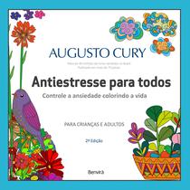 Livro - Antiestresse para todos - Controlando a ansiedade, colorindo a vida - 2ª edição 2024