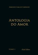 Livro - Antologia do Amor - Tomo I