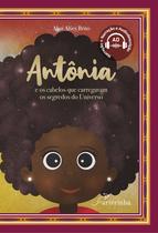 Livro - Antônia e os Cabelos que Carregavam os Segredos do Universo