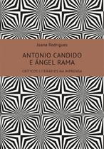 Livro - Antonio Candido e Àngel Rama Livro - Antonio Candido e Àngel Rama