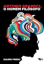 Livro - Antonio Gramsci, o homem filosófo Livro - Antonio Gramsci, o homem filosófo