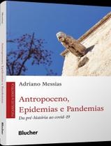 Livro - Antropoceno, Epidemias E Pandemias - Da Pre-Historia Ao Covid-19