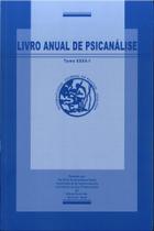 Livro Anual de Psicanálise, 32, Vol I e II, 2018 Livro Anual de Psicanálise, 32, Vol I e II, 2018
