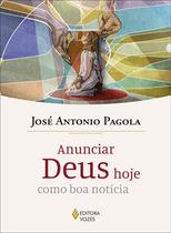 Livro - Anunciar Deus hoje como boa notícia Livro - Anunciar Deus hoje como boa notícia