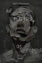 Livro - Ao perdedor, os pombos