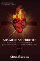 Livro - Aos Meus Sacerdotes - Tomo I Livro - Aos Meus Sacerdotes - Tomo I