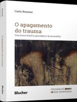 Livro - Apagamento Do Trauma - Uma Breve Historia Apocaliptica Da Psicanalise, O